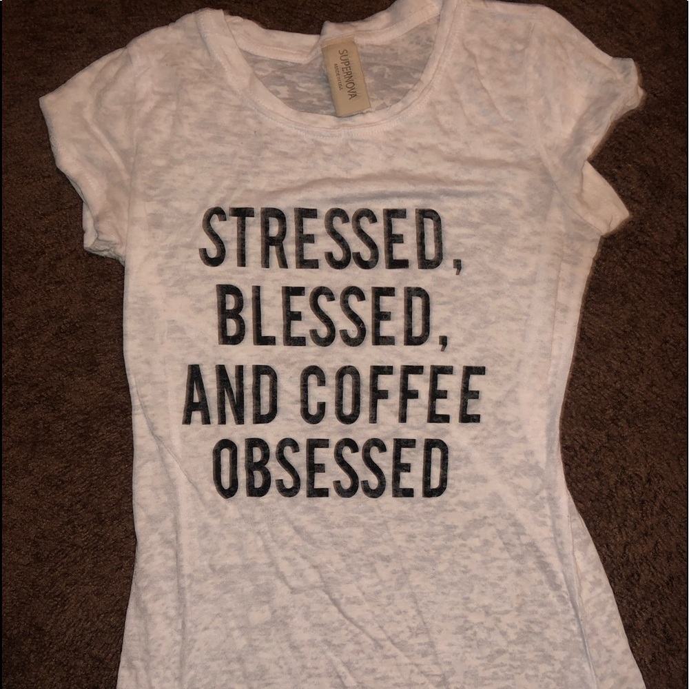 STRESSED, BLESSED, AND COFFEE OBSESSED GRAPHIC TEE